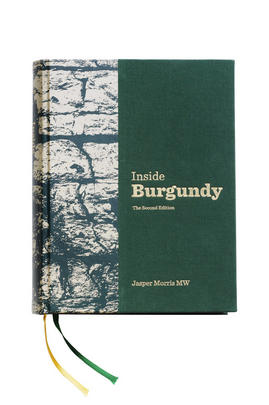Inside Burgundy, by Jasper Morris MW (2nd Edition)